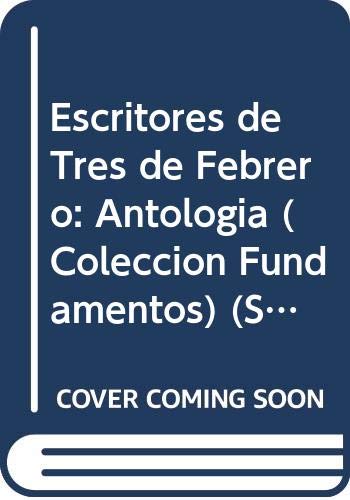 9789508280008: Escritores de Tres de Febrero: Antologia (Coleccion Fundamentos) (Spanish Edition)