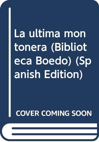 Stock image for La ultima montonera (Biblioteca Boedo) (Spanish Edition) for sale by Wonder Book