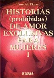 Imagen de archivo de Historias De Amor Exclusivas Para Mujeres I, De Piquer, Florencia. Editorial Edris En Espa ol a la venta por Juanpebooks