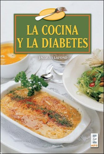 La Cocina Y Diabetes/ Cooking and Diabetes (Spanish Edition) (9789508380616) by Jacques Lafond