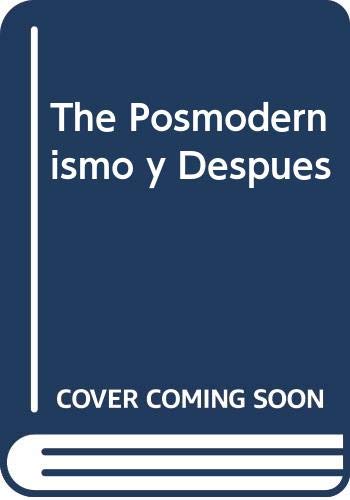 9789508434616: The Posmodernismo y Despues