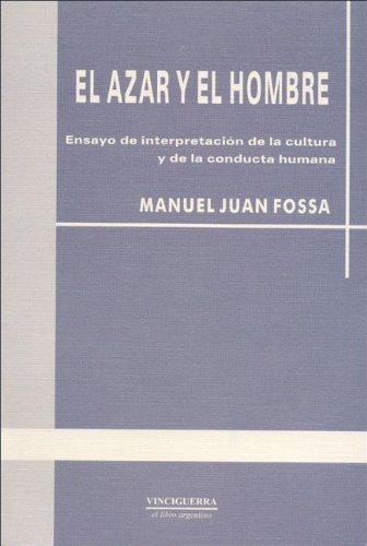 Imagen de archivo de El Azar Y El Hombre, De Fossa Manuel Juan. Serie N/a, Vol. Volumen Unico. Editorial Vinciguerra, Tapa Blanda, Edici n 1 En Espa ol, 2004 a la venta por Juanpebooks