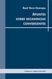 Stock image for Apuntes sobre decadencias convergentes.-- ( Pginas universales. Ensayo ; 2 ) for sale by Ventara SA