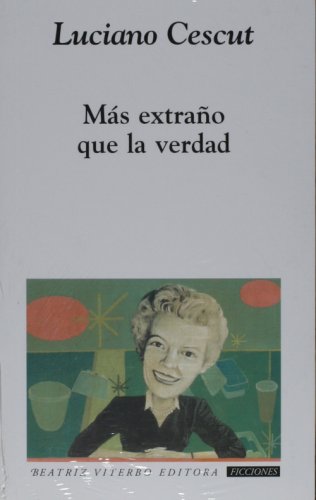 Beispielbild fr Mas extrano que la verdad (Spanish Edition) zum Verkauf von Green Libros