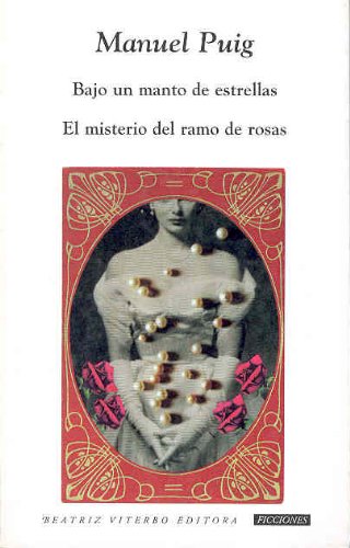 Bajo un manto de estrellas. El misterio del ramo de rosas (9789508450609) by Manuel Puig