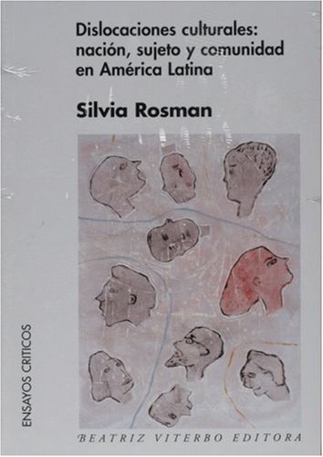 Beispielbild fr Dislocaciones culturales. Nacion, sujeto y comunidad en America Latina (Spanish Edition) zum Verkauf von Irish Booksellers