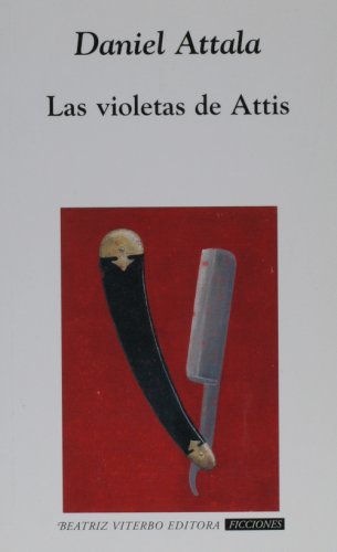 9789508451507: Las Violetas de Attis/ Attis's Violets: 54 (Ficciones)