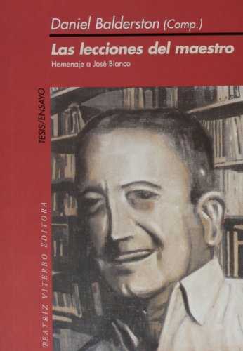 Stock image for Las lecciones del maestro. Homenaje a Jose Bianco (Spanish Edition) for sale by SecondSale