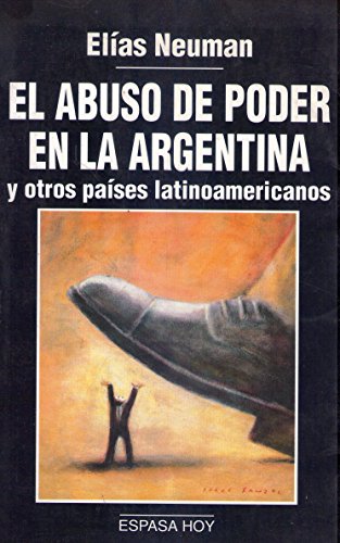 Stock image for El Abuso De Poder En La Argentina Y Otros Paises Latinoamericanos for sale by Heartwood Books, A.B.A.A.