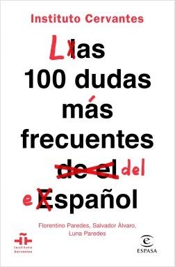 Imagen de archivo de 100 DUDAS MAS FRECUENTES DEL ESPAOL, LAS a la venta por Libros nicos