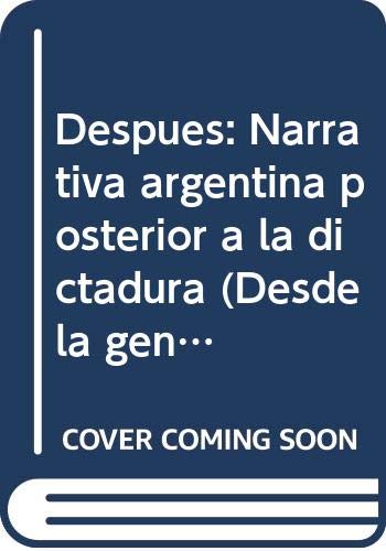 Stock image for Despus : narrativa argentina posterior a la dictadura.-- ( Desde la gente ) for sale by Ventara SA