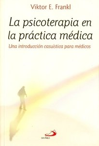 La Psicoterapia En La Practica Medica (Spanish Edition) (9789508617217) by Frankl, Viktor Emil