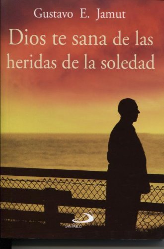 Beispielbild fr Dios te sana de las heridas de la soledad zum Verkauf von ThriftBooks-Dallas