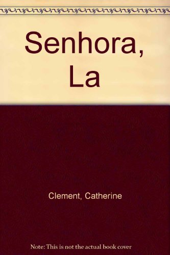 Senhora, La (Spanish Edition) (9789508700162) by Clement, Catherine