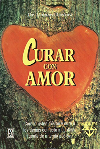 Stock image for curar con amor curese usted mismo dr leonard laskow for sale by LibreriaElcosteo