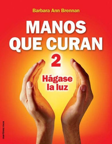 9789508700872: Manos Que Curan 2: Hagase la Luz