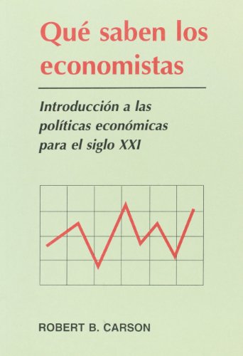 Que saben los economistas (Spanish Edition) (9789508850140) by Robert Carson