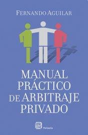 Beispielbild fr Manual Practico Del Arbitraje Privado - Aguilar, Fer, De Aguilar, Fernando. Editorial Heliasta En Espa ol zum Verkauf von Juanpebooks