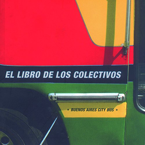 Buenos Aires City Bus: El libro de los colectivos
