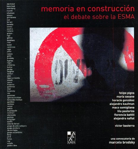 Memoria en Construccion: El Debate Sobre la Esma (Coleccion Lavistagorda) (Spanish Edition) (9789508891242) by Marcelo Brodsky