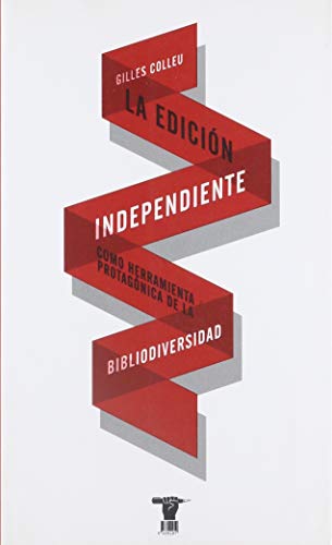 Imagen de archivo de EDICION INDEPENDIENTE COMO HERRAMIENTA PROTAGONICA DE LA BIBLIODIVERSIDAD a la venta por KALAMO LIBROS, S.L.