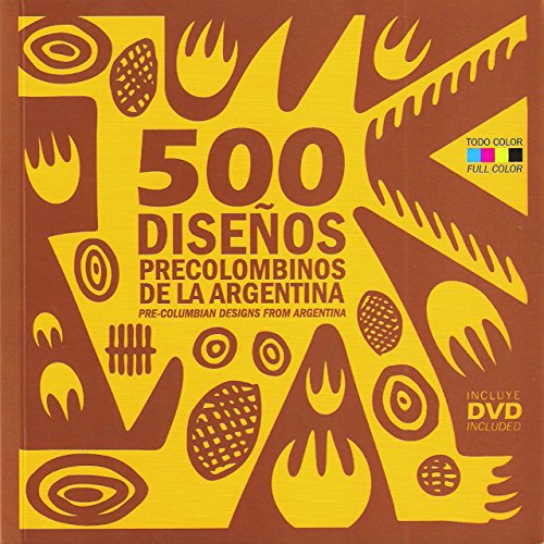 500 DISEÑOS PRECOLOMBINOS DE LA ARGENTINA.; Pre-colombian Designs from Argentina