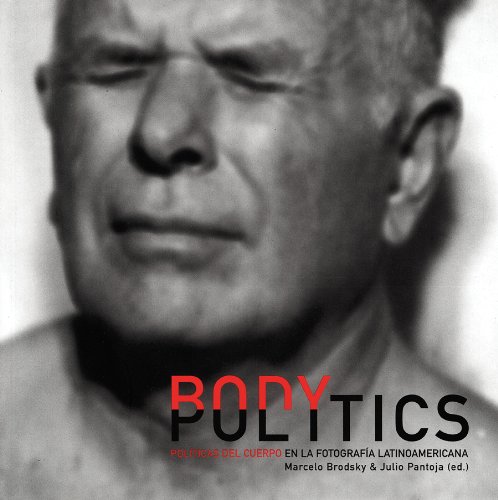 9789508891921: Body Politics: Politicas Del Cuerpo en la fotografia latinoamericana: In Latin American Photography