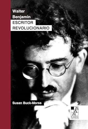 Beispielbild fr walter benjamin escritor revolucionario buck morss susa zum Verkauf von LibreriaElcosteo