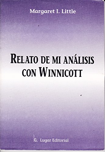 9789508920089: Relato de Mi Anaalisis Con Winnicott: Angustia Psictica y Contencion (Spanish Edition)