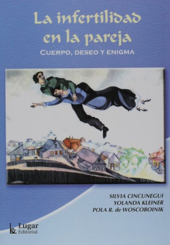 La Infertilidad En La Pareja (Spanish Edition) (9789508922045) by Silvia Cincunegui; Et Al