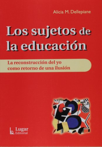 Los Sujetos De La Educacion (Spanish Edition) (9789508922274) by Alicia Dellepiane