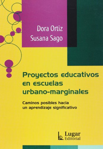 9789508923097: Proyectos Educativos En Escuelas Urbano - Marginales