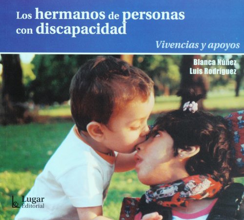 Stock image for Los hermanos de personas con discapacBlanca Nunez; Luis Rodriguez for sale by Iridium_Books
