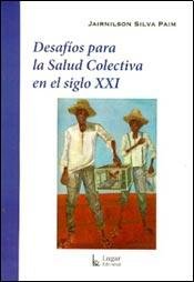 Stock image for Desafios Para La Salud Colectiva En El Siglo Xxi for sale by Juanpebooks