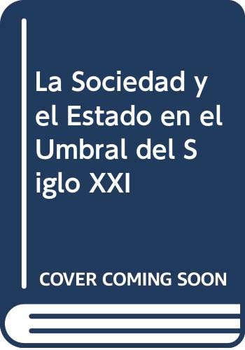 Imagen de archivo de La Sociedad y el Estado en el Umbral del Siglo XXI (Spanish Edition) a la venta por SoferBooks
