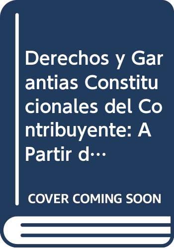 Derechos y Garantias Constitucionales del Contribuyente: A Partir del Principio de Reserva de Ley Tributaria (Spanish Edition) (9789508943583) by Casas, Jose Osvaldo