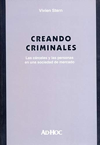 Stock image for Creando Criminales - Stern, Vivien for sale by Libros del Mundo