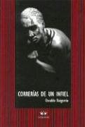 Beispielbild fr CORRERIAS DE UN INFIEL (NOVELA) zum Verkauf von CATRIEL LIBROS LATINOAMERICANOS