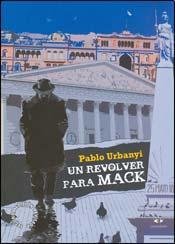 UN REVOLVER PARA MACK (Spanish Edition) (9789508952929) by Urbanyi