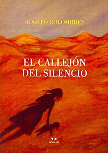 Stock image for El Callejon Del Silencio, De Colombres, Adolfo. Serie N/a, Vol. Volumen Unico. Editorial Catalogos Editora, Tapa Blanda, Edici n 1 En Espa ol, 2011 for sale by Juanpebooks