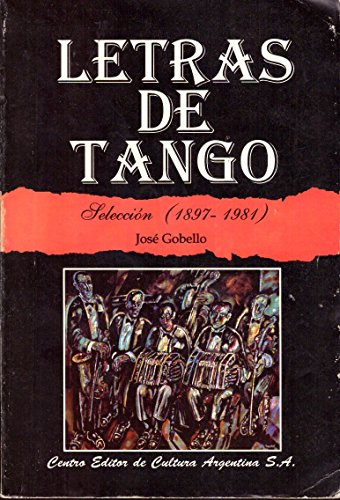 Beispielbild fr Letras de tango: Selecci n (1897-1981) (Spanish Edition) zum Verkauf von ThriftBooks-Dallas
