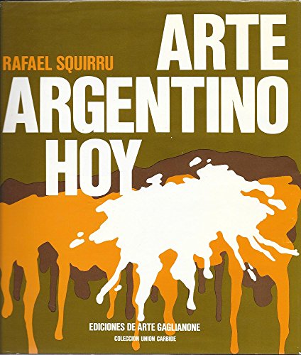 Imagen de archivo de Arte Argentino Hoy: Una Seleccion de 48 Artistas por Rafael Squirru a la venta por Jeff Stark