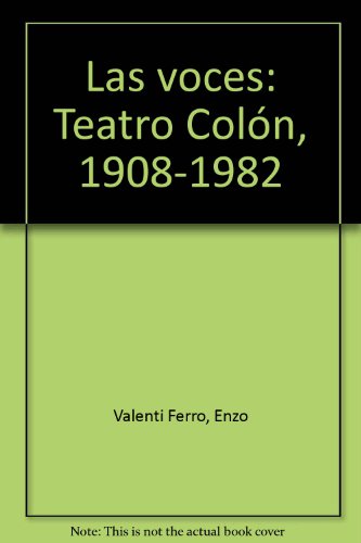 las voces teatro colon 1900 1982 valenti ferro - ENZO VALENTI FERRO