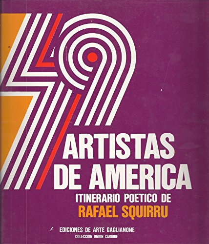 Imagen de archivo de 49 Artistas de America; Itinerario Poetico de Rafael Squirru a la venta por ANARTIST