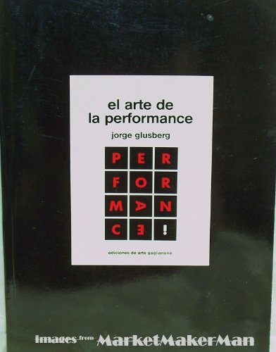 El arte de la performance (Spanish Edition) (9789509004719) by Glusberg, Jorge