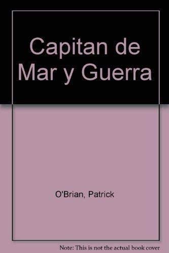 Capitan de Mar y Guerra (Spanish Edition) (9789509009011) by O Brian Patrick