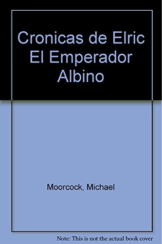 Imagen de archivo de Cronicas de Elric El Emperador AlbinoMoorcock Michael a la venta por Iridium_Books