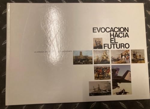 Stock image for Evocacin hacia el futuro. La armada en la vida de los argentinos. for sale by La Librera, Iberoamerikan. Buchhandlung