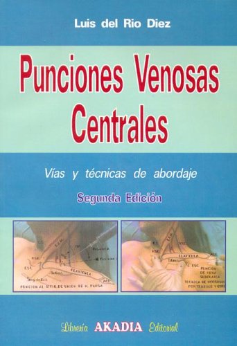 Imagen de archivo de PUNCIONES VENOSAS CENTRALES. VAS Y TCNICAS DE ABORDAJE. 2A ED a la venta por Libros Latinos