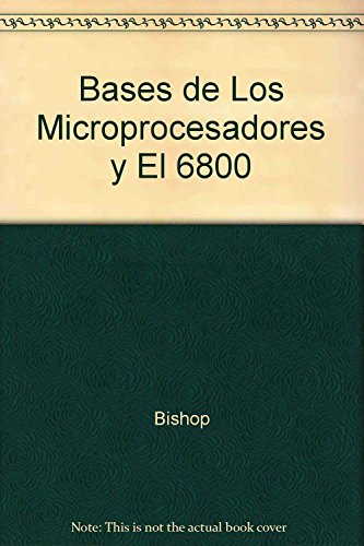 9789509022102: Bases de Los Microprocesadores y El 6800